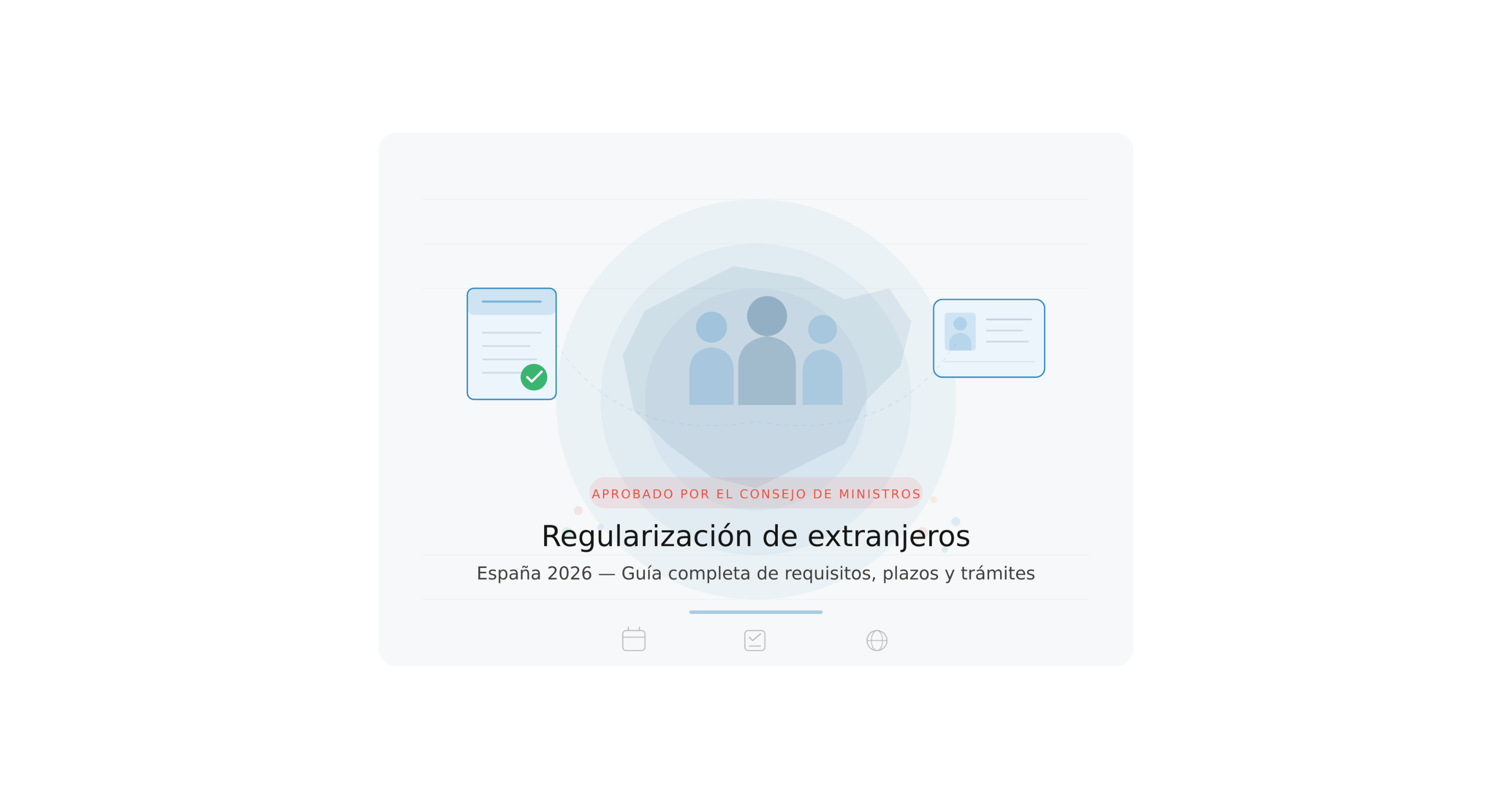 Regularización de Extranjeros en España 2026: Guía Completa tras la Aprobación del Consejo de Ministros